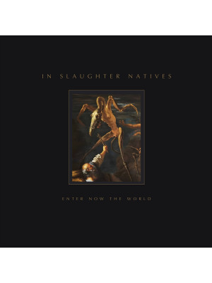 IN SLAUGHTER NATIVES - Enter Now the World LP